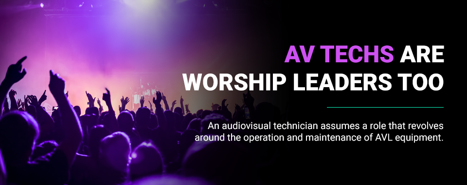 The Importance of AVL in Worship - Illuminated Integration