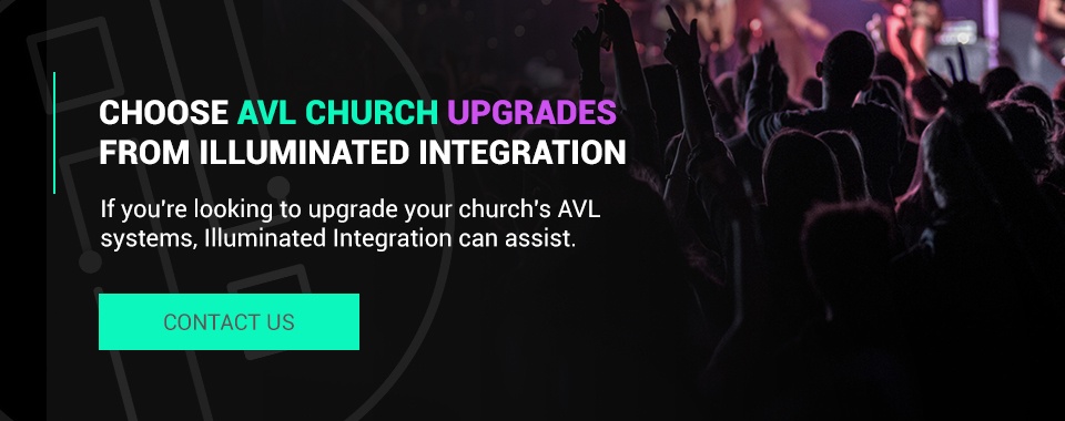 Choose AVL Church Upgrades From Illuminated Integration