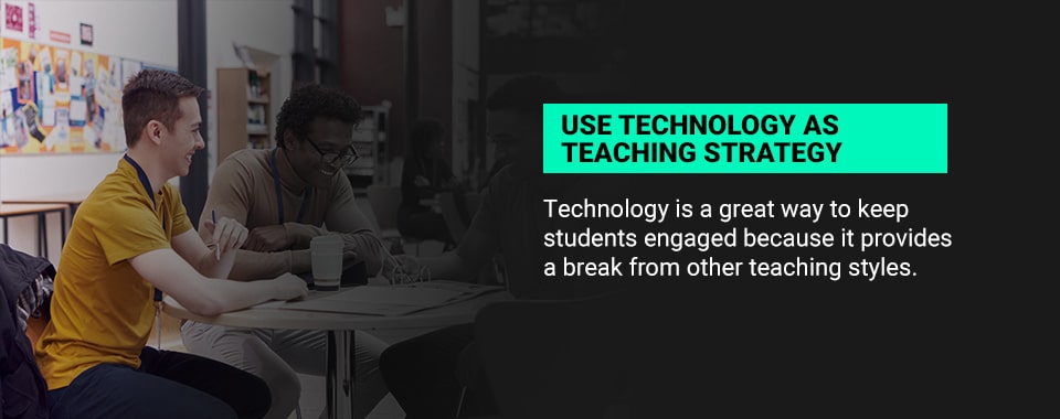 Use Technology as Teaching Strategy