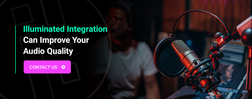 Illuminated Integration Can Improve Your Audio Quality