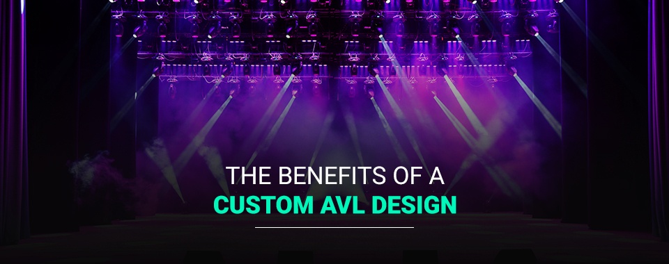 The Benefits of a Custom AVL Design