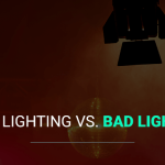 Good Lighting vs. Bad Lighting