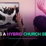 What Is a Hybrid Church Service?