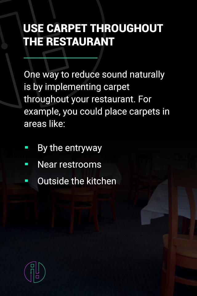 Use Carpet Throughout the Restaurant