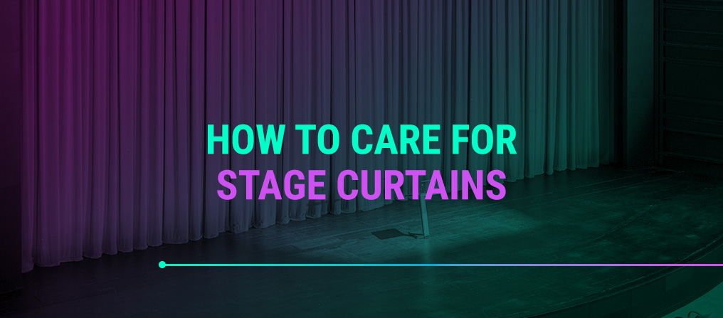 How to Care for Stage Curtains
