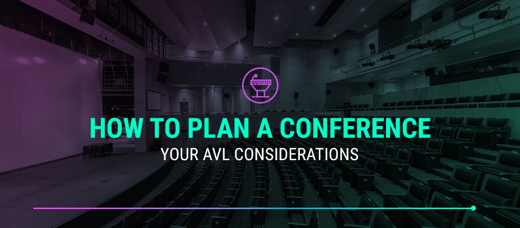 How to Plan a Conference: Your AVL Considerations