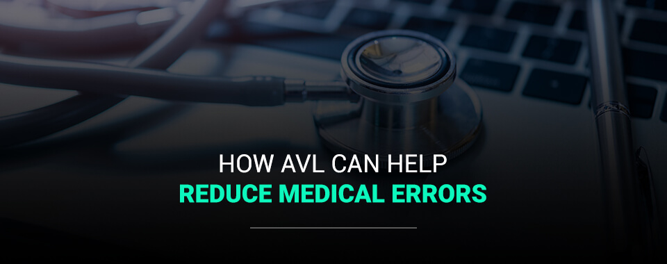 How AVL Can Help Reduce Medical Errors